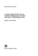 Cover of: realizzazione delle opere pubbliche in Roma arcaica e repubblicana: munera e ultro tributa