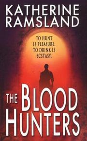 The blood hunters by Katherine M. Ramsland