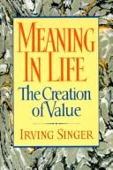 Cover of: Meaning in life by Irving Singer