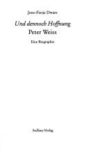 Cover of: Und dennoch Hoffnung: Peter Weiss ; eine Biographie