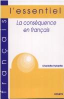 Cover of: La conséquence en français by Charlotte Hybertie