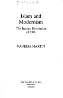 Cover of: Islam and modernism: the Iranian revolution of 1906