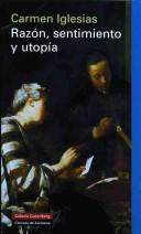 Cover of: Razon, Sentimiento Y Utopia/ Reason, Feelings, and Utopia by María del Carmen Iglesias, Carmen Iglesias