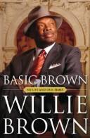 Basic Brown by Willie L. Brown