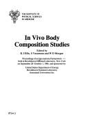 In vivo body composition studies by Kenneth J. Ellis, Seiichi Yasumura