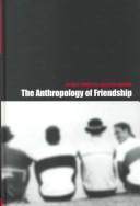 Cover of: The Anthropology of Friendship by 