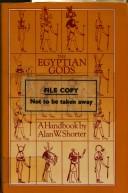 The Egyptian gods by Alan W. Shorter