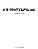 Cover of: Building for Tomorrow: The Aga Khan Award for Architecture