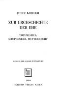Cover of: Zur Urgeschichte der Ehe by Josef Kohler