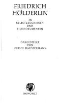 Cover of: Friedrich Hölderlin mit Selbstzeugnissen und Bilddokumenten by Ulrich Häussermann