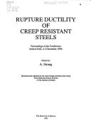Cover of: Rupture ductility of creep resistant steels: proceedings of the Conference held at York, 4-5 December, 1990