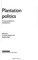 Cover of: Plantation politics: forest plantations in development