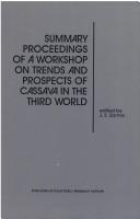 Cover of: Summary Proceedings of a Workshop on Trends and Prospects of Cassava in the Third World