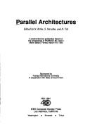 Cover of: Parallel architectures: a postconference publication based on the proceedings of PARBASE-90, held in Miami Beach, Florida, March 6-9, 1990