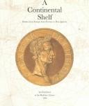 Cover of: A Continental Shelf: Books across Europe from Ptolemy to Don Quixote