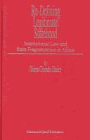 Cover of: Re-defining legitimate statehood by Obiora Chinedu Okafor, Obiora Chinedu Okafor