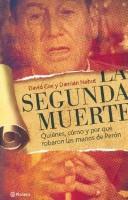 Cover of: La segunda muerte: quiénes, cómo y por qué robaron las manos de Perón