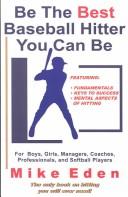 Be the best baseball hitter you can be by Edward Michael Eden