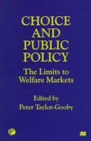 Cover of: Choice and public policy: the limits to welfare markets