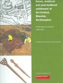 Cover of: SAXON, MEDIEVAL AND POST-MEDIEVAL SETTLEMENT AT SOL CENTRAL, MAREFAIR, NORTHAMPTON: ARCHAEOLOGICAL EXCAVATIONS,...