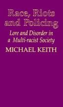 Cover of: Race, riots and policing: lore and disorder in a multi-racist society