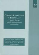 Cover of: Chinese adolescents in Britain and Hong Kong: identity and aspirations