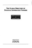 Cover of: The Global Directory of Financial Information Vendors by James Essinger, Joseph Rosen