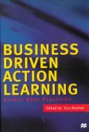 Cover of: Business driven action learning by edited by Yury Boshyk