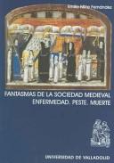 Fantasmas de la sociedad medieval / Ghosts of the Medical Society by Emilio Mitre Fernandez