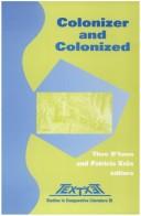 Cover of: COLONIZER AND COLONIZED. Volume 2 of the Proceedings of the XVth Congress of the International Comparative Literature Association "Literature as Cultural ... (Textxet Studies in Comparative Literature)