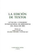 Cover of: La Edición de Textos: Actas del I Congreso Internacional de Hispanistas del Siglo de Oro (Monografías A)