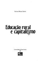 Educação rural e capitali$mo by Silvana Maria Gritti