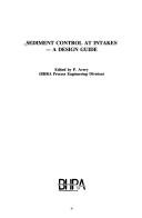 Cover of: Sediment control at intakes by edited by P. Avery.