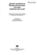 Cover of: Recent advances in design procedures for high temperature plant by organized by the Material Group of the Institute of Mechanical Engineers and held at UKAEA, Risley, on 8/9 November 1988 ; co-sponsored by the Institute of Metals, British Nuclear Energy Society, the Institution of Nuclear Engineers.