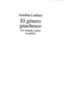 Cover of: El Genero Gauchesco by Josefina Ludmer