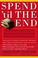 Cover of: Spend 'Til the End