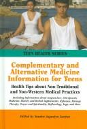 Cover of: Complementary And Alternative Medicine Information for Teens | Sandra Augustyn Lawton