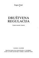 Cover of: Društvena regulacija: granice znanosti i iskustva