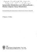 Cover of: Lipoprotein metabolism and atherosclerosis -- Human adipose tissue metabolism: 3rd annual meeting of the German Society for Obesity Research, Munich, October 1987