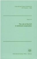 Cover of: The role of the ILO in technical cooperation: report VI.