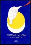 Cover of: Figuras na sala by Moacir Amâncio
