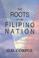 Cover of: The Roots for the Filipino Nation
