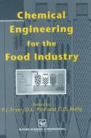 Cover of: Chemical engineering for the food industry