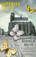Cover of: Supposed to fly by Miroslav Holub