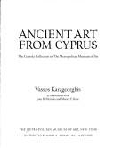 Cover of: Ancient art from Cyprus: the Cesnola collection in the Metropolitan Museum of Art