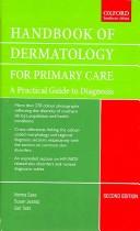 Cover of: Handbook of Dermatology for Primary Care by Norma Saxe, Susan Jessop, Gail Todd, Norma Saxe, Susan Jessop, Gail Todd