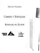 Cover of: Caminos y nostalgias: reportajes del Ecuador