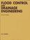 Cover of: Flood control and drainage engineering