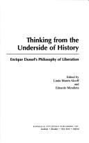Thinking from the underside of history by Linda Alcoff, Eduardo Mendieta, Linda Martin Mendieta,  Eduardo Alcoff, Eduardo Mendietta
