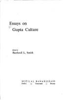 Cover of: Essays on Gupta culture by edited by Bardwell L. Smith.